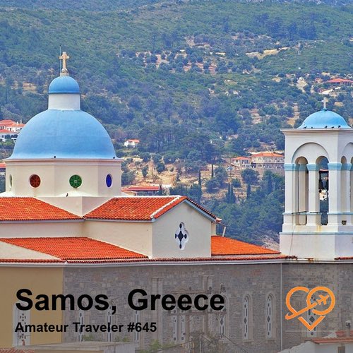 Travel to The Island of Samos, Greece – Episode 645