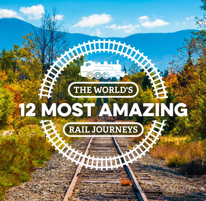 12 Great Rail Journeys That Prove It’s The Journey That Matters