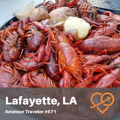 Travel to Lafayette, Louisiana – Episode 671